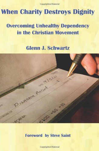 When Charity Destroys Dignity: Overcoming Unhealthy Dependency in the Christian Movement