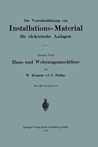 Zur Vereinheitlichung von Installations-Material für elektrische Anlagen: Haus- und Wohnungsanschlüsse (German Edition)