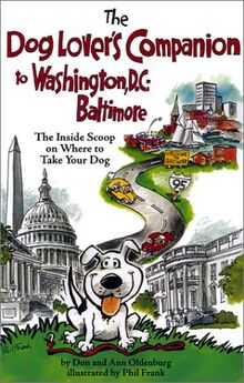 The Dog Lover's Companion to Washington, D.C. and Baltimore: The Inside Scoop on Where to Take Your Dog (Dog Lover's Companion Guides)