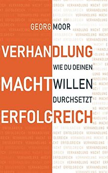 VERHANDLUNG MACHT ERFOLGREICH: Wie du deinen Willen durchsetzt