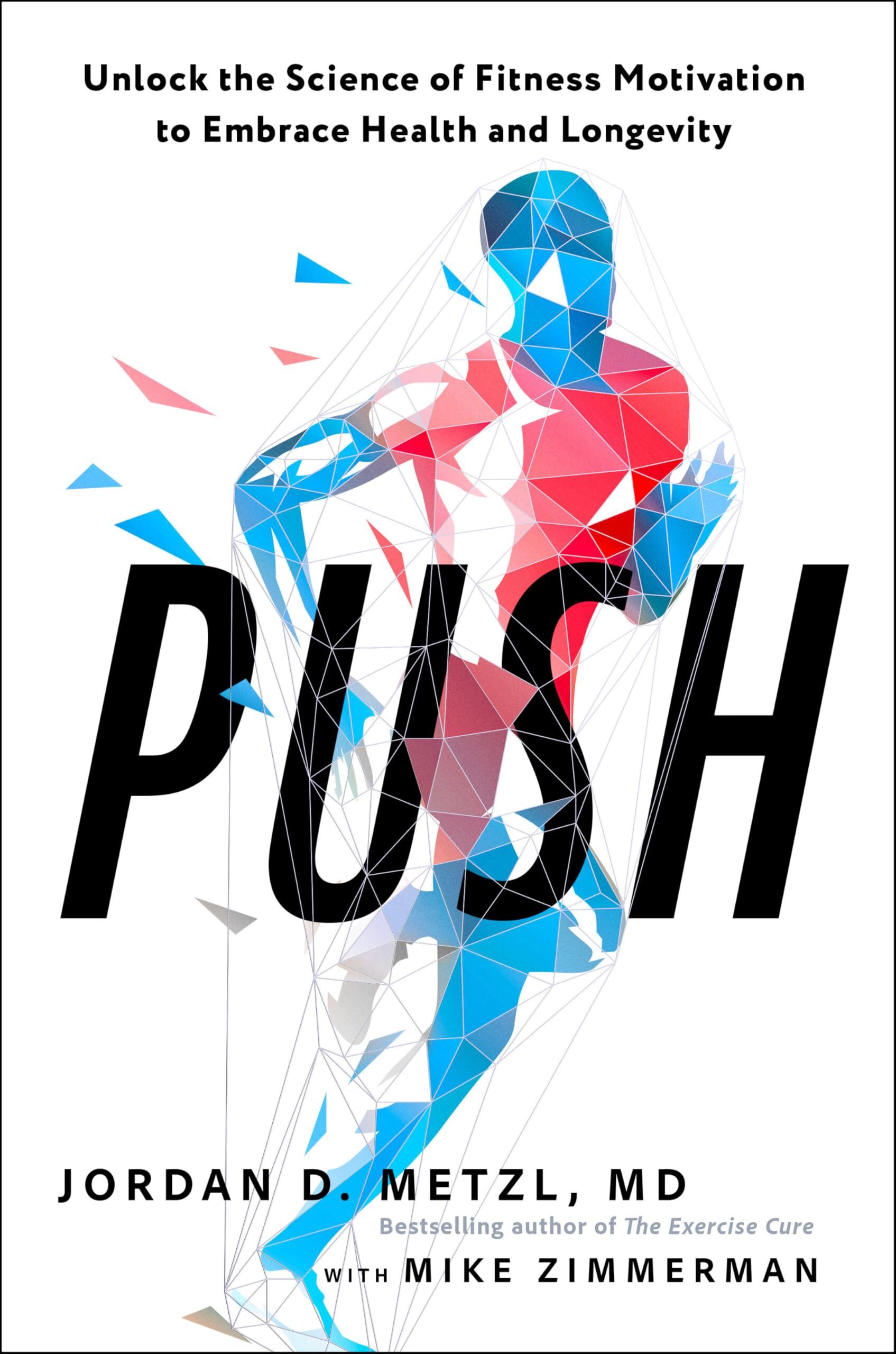 Metzl, Jordan D. MD: Push