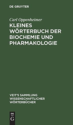 Kleines Wörterbuch der Biochemie und Pharmakologie (Veit's Sammlung wissenschaftlicher Wörterbücher)