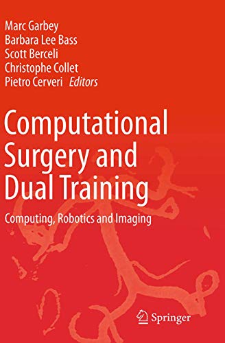 Computational Surgery and Dual Training: Computing, Robotics and Imaging