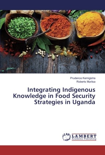 Integrating Indigenous Knowledge in Food Security Strategies in Uganda