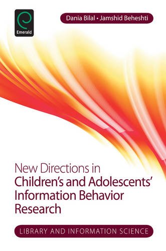 New Directions in Children's and Adolescents' Information Behavior Research (Library and Information Science (Hardcover))