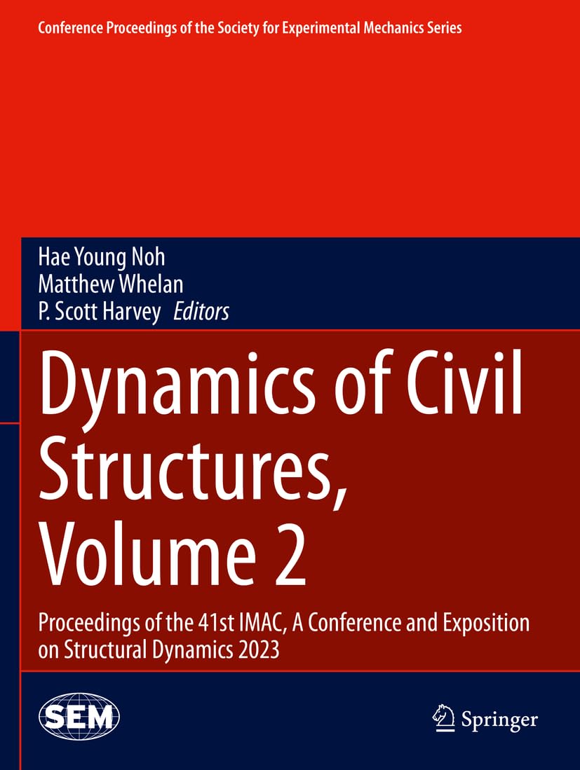 Dynamics of Civil Structures, Volume 2: Proceedings of the 41st IMAC, A Conference and Exposition on Structural Dynamics 2023 (Conference Proceedings of the Society for Experimental Mechanics Series)