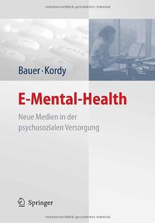 E-Mental-Health: Neue Medien in der psychosozialen Versorgung