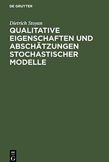 Qualitative Eigenschaften und Abschätzungen stochastischer Modelle