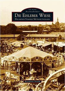 Die Eisleber Wiese: Das größte Volksfest Mitteldeutschlands (Archivbilder)