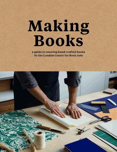 Simon Goode Making Books, A Guide To Creating Hand-crafted Books