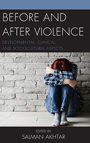 Before and After Violence: Developmental, Clinical, and Sociocultural Aspects (Margaret S. Mahler)