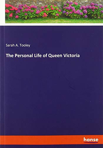 The Personal Life of Queen Victoria