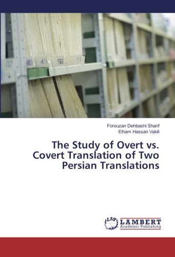 The Study of Overt vs. Covert Translation of Two Persian Translations