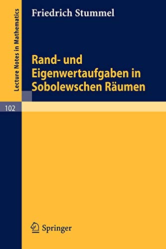 Rand- und Eigenwertaufgaben in Sobolewschen Räumen (Lecture Notes in Mathematics, 102, Band 102)