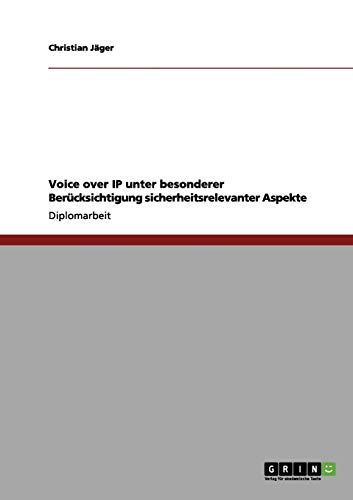 Voice over IP unter besonderer Berücksichtigung sicherheitsrelevanter Aspekte