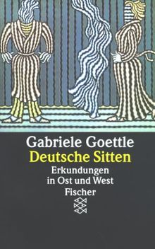 Deutsche Sitten.  Erkundungen in Ost und West.