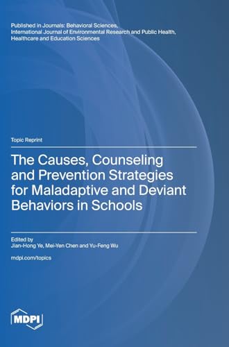 The Causes, Counseling and Prevention Strategies for Maladaptive and Deviant Behaviors in Schools