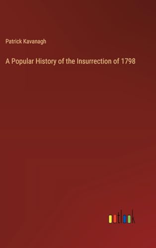 A Popular History of the Insurrection of 1798