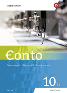 Conto / Conto für Realschulen in Bayern - Ausgabe 2019: Betriebswirtschaftslehre / Rechnungswesen für Realschulen in Bayern - Ausgabe 2019 / ... für Realschulen in Bayern - Ausgabe 2019)