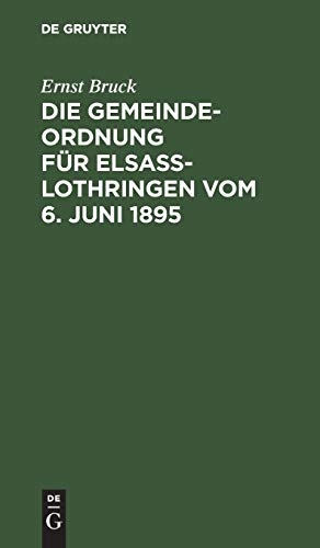 Die Gemeindeordnung für Elsaß-Lothringen vom 6. Juni 1895