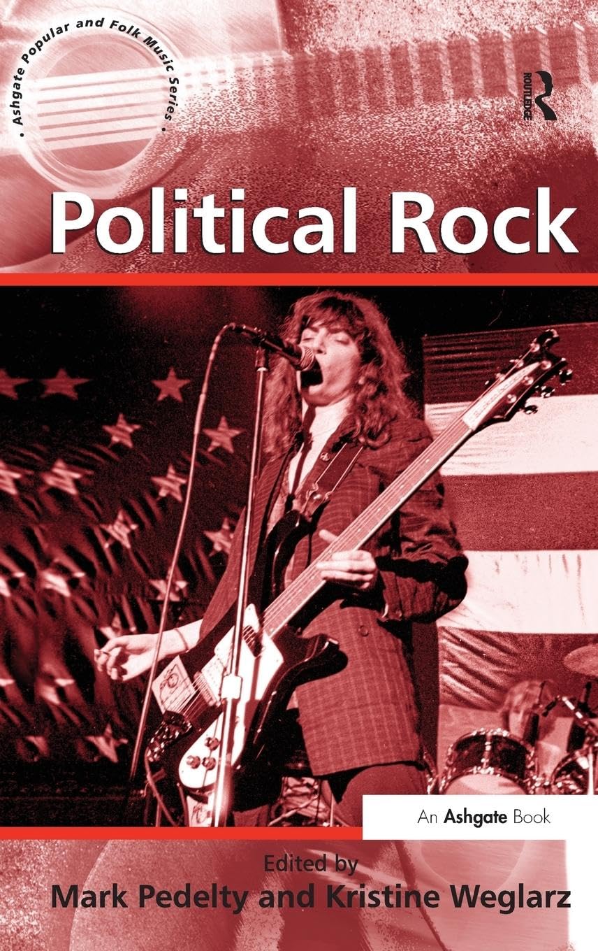 Political Rock (Ashgate Popular and Folk Music)