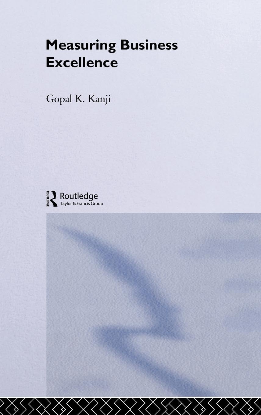 Measuring Business Excellence (Routledge Studies in Business Organization Andnetworks, 21)