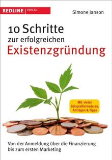 10 Schritte zur erfolgreichen Existenzgründung: Von der Anmeldung über die Finanzierung bis zum ersten Marketing