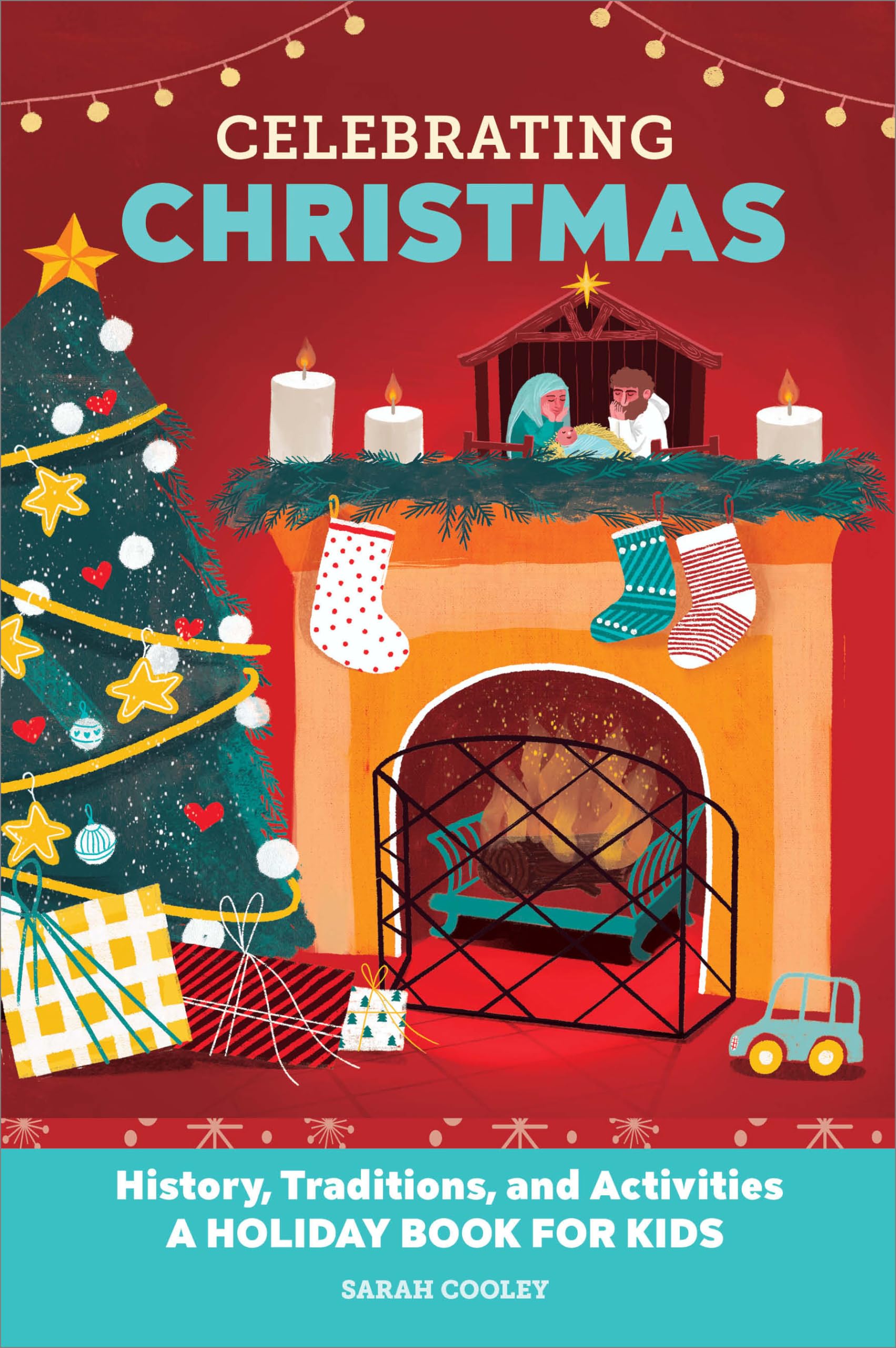 Celebrating Christmas: History, Traditions, and Activities – A Holiday Book for Kids (Holiday Books for Kids)