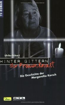 Hinter Gittern, der Frauenknast, Bd.8, Die Geschichte der Margarethe Korsch