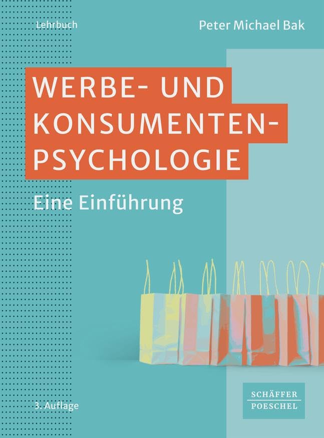 Bak, Peter Michael: Werbe- und Konsumentenpsychologie