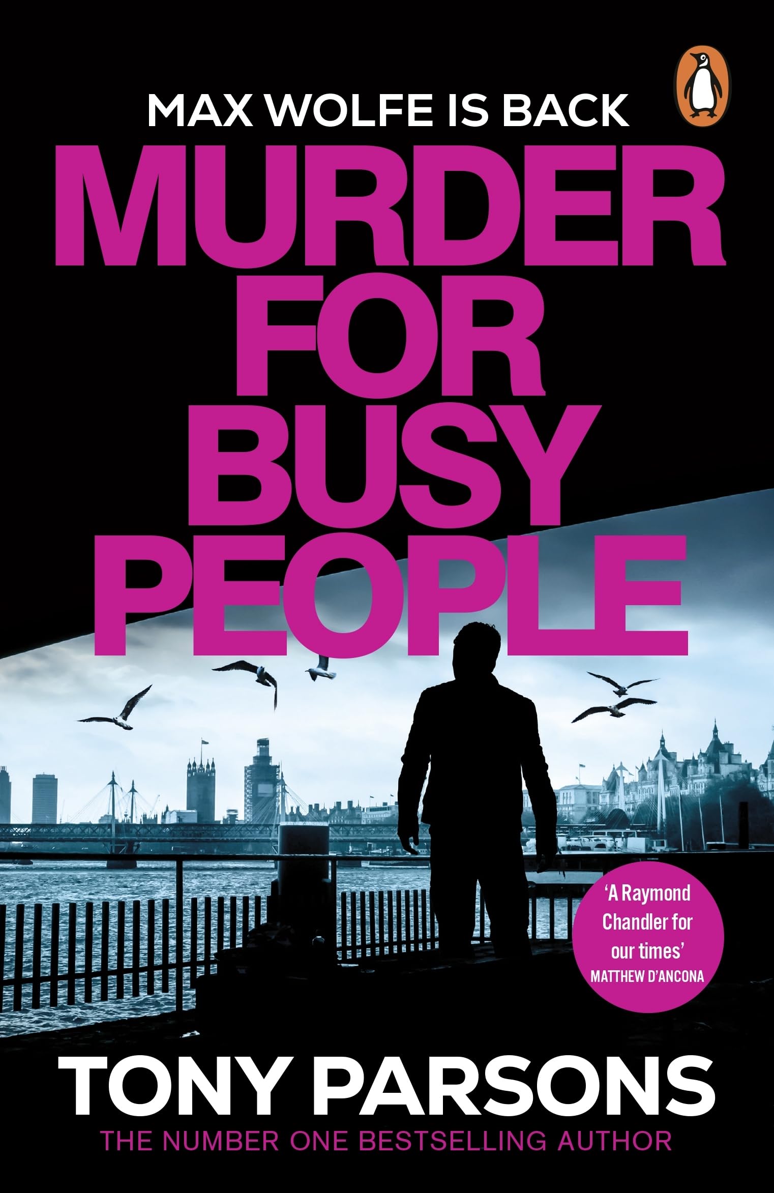 Tony Parsons Murder For Busy People, The Gripping New Max Wolfe Thriller From The Bestselling Author