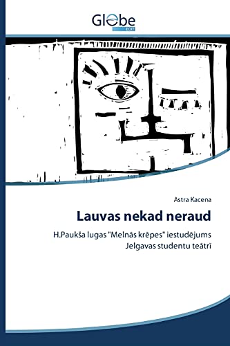 Lauvas nekad neraud: H.Paukša lugas Melnās krēpes iestudējums Jelgavas studentu teātrī: H.PaukSa lugas Melnas krepes iestudejums Jelgavas studentu teatri