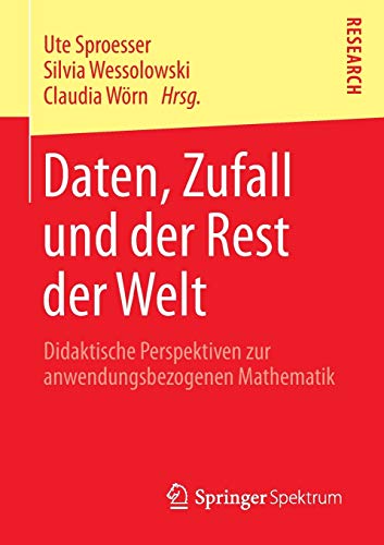 Daten, Zufall und der Rest der Welt: Didaktische Perspektiven zur anwendungsbezogenen Mathematik