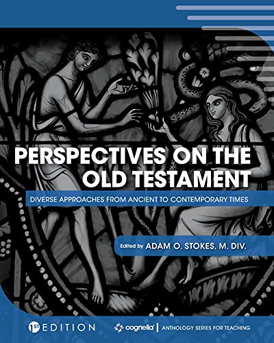 Perspectives on the Old Testament: Diverse Approaches from Ancient to Contemporary Times