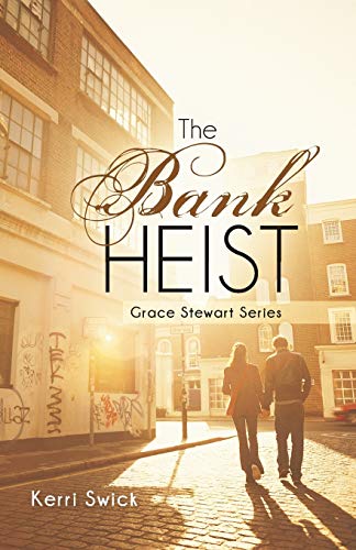 The Bank Heist: Grace Stewart Series