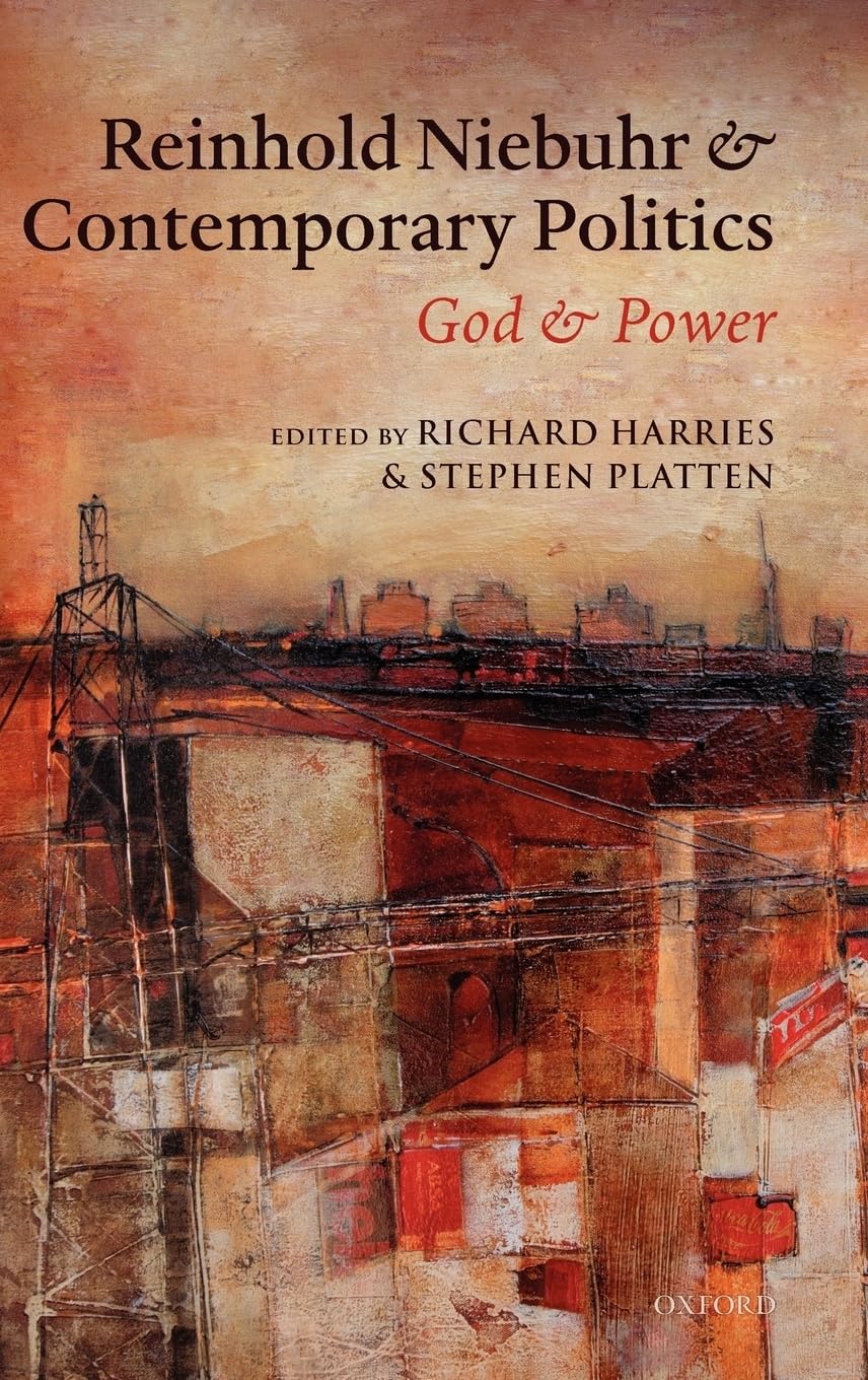 Reinhold Niebuhr and Contemporary Politics: God and Power