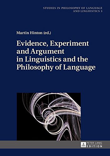 Evidence, Experiment and Argument in Linguistics and the Philosophy of Language (Studies in Philosophy of Language and Linguistics)