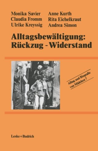 Alltagsbewältigung: Rückzug - Widerstand? (Alltag und Biografie) (German Edition): Bd. 7