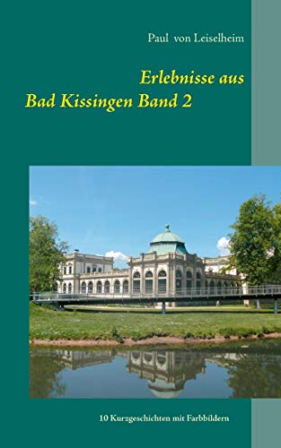 Erlebnisse aus Bad Kissingen