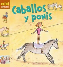 Caballos y ponis (Mini Larousse)