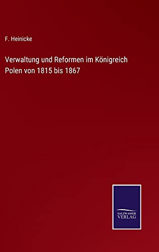 Verwaltung und Reformen im Königreich Polen von 1815 bis 1867