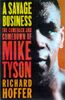 A Savage Business: The Comeback and Comedown of Mike Tyson: Tragedy of Mike Tyson