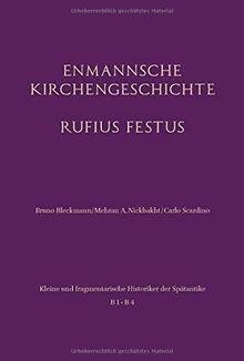 Enmannsche Kaisergeschichte. Rufius Festus (Kleine und fragmentarische Historiker der Spätantike (KFHist))