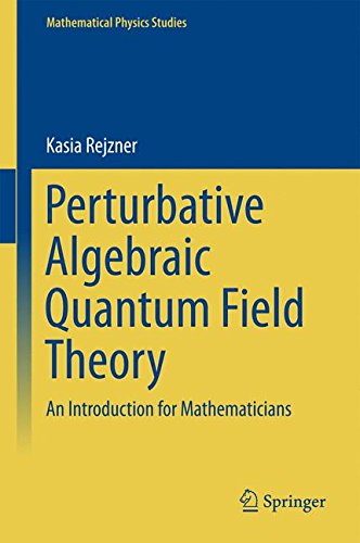 Perturbative Algebraic Quantum Field Theory: An Introduction for Mathematicians (Mathematical Physics Studies)
