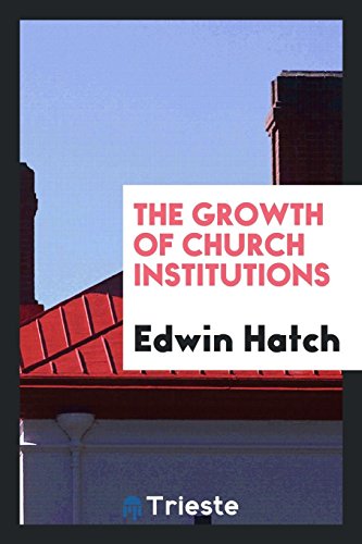 The growth of church institutions