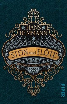 Stein und Flöte: und das ist noch nicht alles. Roman