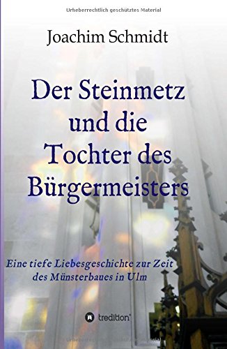 Der Steinmetz und die Tochter des Bürgermeisters: Eine Liebesgeschichte im späten Mittelalter