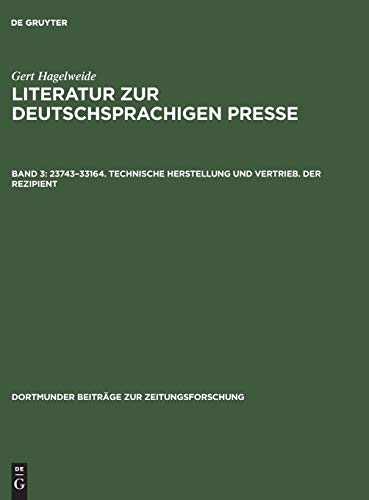 23743–33164. Technische Herstellung und Vertrieb. Der Rezipient (Dortmunder Beiträge zur Zeitungsforschung, 35/3, Band 35)