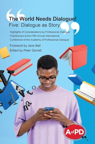 The World Needs Dialogue! Five: Dialogue as Story