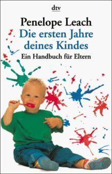 Die ersten Jahre deines Kindes. Ein Handbuch für Eltern.